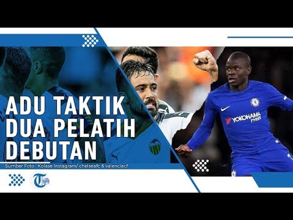 Prediksi Starting XI Chelsea Vs Valencia - Adu Taktik Dua Pelatih Debutan