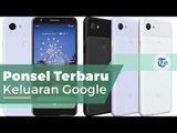 Google Pixel 3A, Ponsel Terbaru Secara Resmi Dikenalkan oleh Google