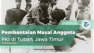 G30S 1965, Pembantaian Massal terhadap Anggota PKI di Tuban, Jawa Timur