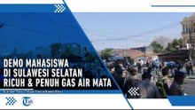 Aksi Mahasiswa di DPRD Sulsel Ricuh, Polisi Tembakkan Gas Air Mata