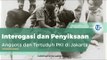 G30S 1965 - Interogasi dan Penyiksaan terhadap Anggota & yang Tertuduh PKI di Jakarta