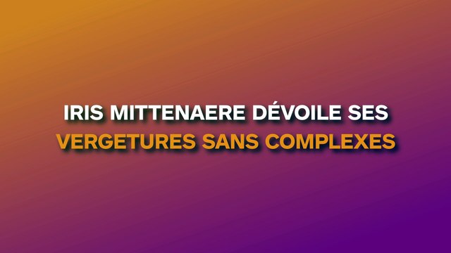 Iris Mittenaere dévoile ses vergetures sans complexes