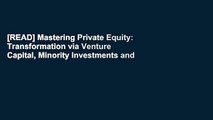 [READ] Mastering Private Equity: Transformation via Venture Capital, Minority Investments and