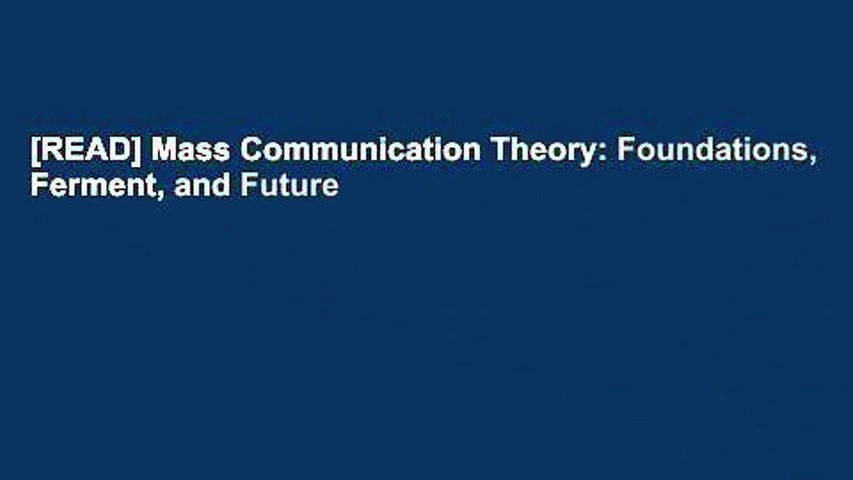 [READ] Mass Communication Theory: Foundations, Ferment, and Future