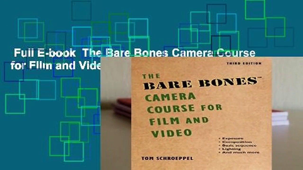 The Bare Bones Camera Course for Film and Video