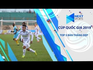 Hồng Duy xử lý táo bạo, lọt top 5 bàn thắng đẹp Cúp QG 2019 | NEXT SPORTS