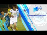 HIGHLIGHTS | Sanna Khánh Hòa BVN-Hoàng Anh Gia Lai Vòng 1 V-league 2019 | NEXT SPORTS