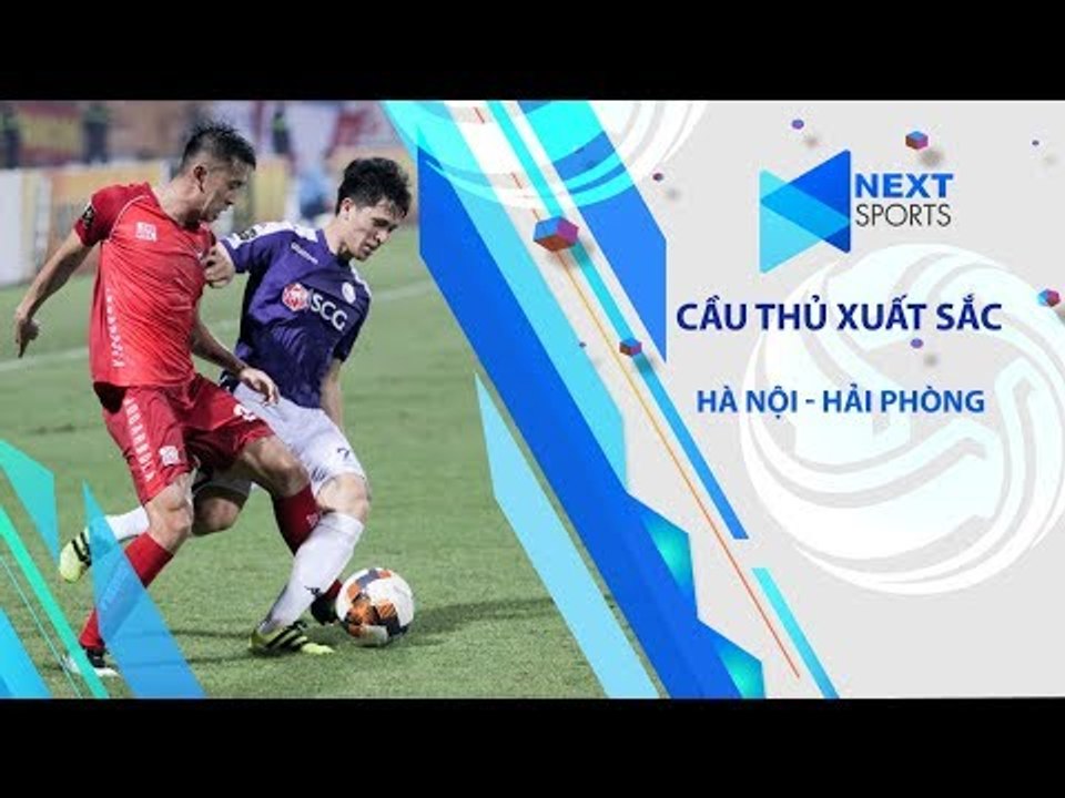 Sự trở lại xuất sắc của Đình Trọng trong trận đấu với Hải Phòng | NEXT SPORTS
