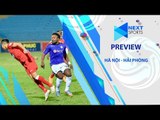 MATCH PREVIEW | Hà Nội vs Hải Phòng | Đại chiến trên SVĐ Hàng Đẫy | NEXT SPORTS