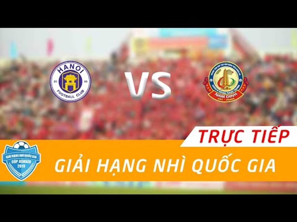 FULL | TRẺ CLB HÀ NỘI - NAM ĐỊNH | GIẢI HẠNG NHÌ 2019 - CÚP ASANZO | NEXT SPORTS