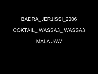 Badra Jerjiss  wassa3 wassa3 mezwed