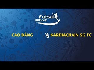 Trực tiếp | Cao Bằng - Kardiachian SG FC | VCK Futsal VĐQG HD Bank 2019 | NEXT SPORTS