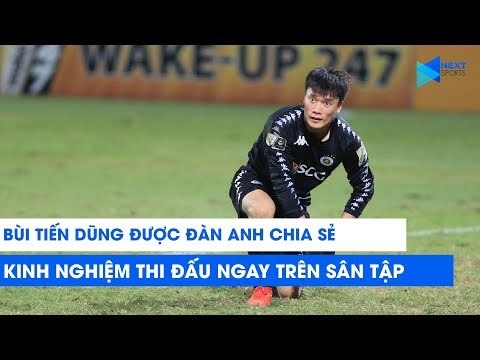 Bùi Tiến Dũng được Văn Quyết cầm tay chỉ việc tại Hà Nội FC | NEXT SPORTS