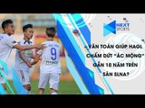 Vòng 13 V.League 2019: Văn Toàn giúp HAGL chấm dứt “ác mộng” gần 10 năm trên sân SLNA? | NEXT SPORTS