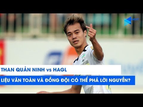 Than Quảng Ninh vs HAGL: Liệu Văn Toàn và đồng đội có phá được lời nguyền? | NEXT SPORTS