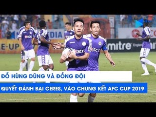 Đỗ Hùng Dũng và đồng đội tại Hà Nội FC quyết vào chung kết AFC Cup 2019 | NEXT SPORTS