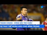 Thành Chung sẽ là sự thay thế hoàn hảo cho Đình Trọng tại Hà Nội FC?