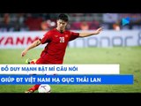 Duy Mạnh bật mí câu nói giúp ĐT Việt Nam hạ gục Thái Lan | NEXT SPORTS