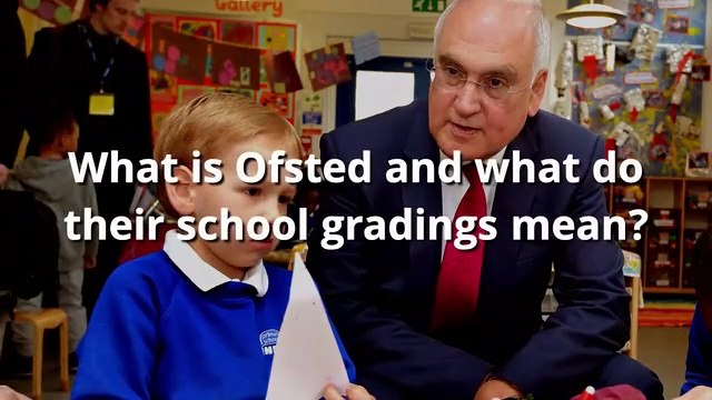 What is Ofsted and what do their school gradings mean