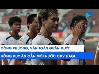 Công Phượng, Văn Toàn như hình với bóng, Hồng Duy chu đáo phát nước cho CĐV HAGL | NEXT SPORTS