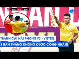 TRANH CÃI trận Hải Phòng FC - Viettel: 3 BÀN THẮNG KHÔNG ĐƯỢC CÔNG NHẬN vì việt vị! | NEXT SPORTS