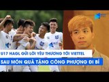 U17 HAGL gửi lời yêu thương tới Viettel sau món quà tặng Công Phượng đi Bỉ | NEXT SPORTS