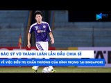 Những bí mật mới được tiết lộ về chấn thương của Đình Trọng | NEXT SPORTS