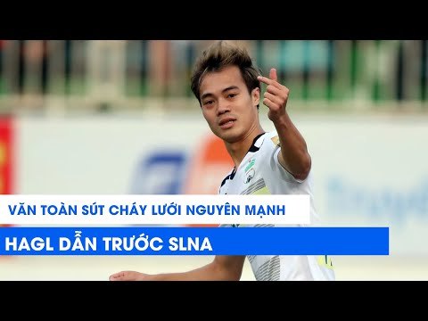 Văn Toàn sút cháy lưới Nguyên Mạnh, HAGL dẫn trước SLNA! | NEXT SPORTS