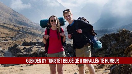 GJENDEN DY TURISTËT BELGË QË U SHPALLËN TË HUMBUR