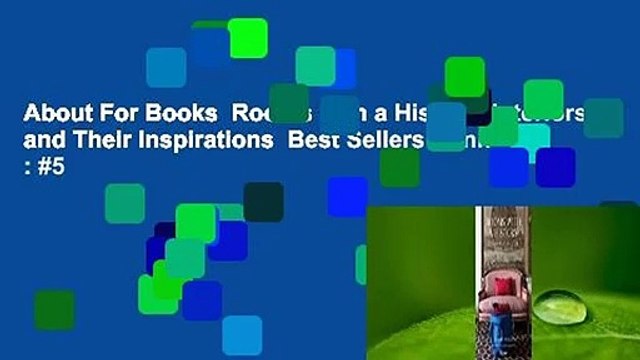 About For Books Rooms with a History: Interiors and Their Inspirations Best Sellers Rank : #5