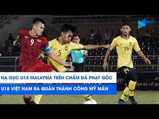 U18 Việt Nam hạ gục Malaysia bằng bàn thắng khó tin từ chấm phạt góc | NEXT SPORTS