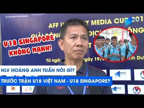 HLV Hoàng Anh Tuấn nói gì trước đại chiến U18 Việt Nam - U18 Singapore? | NEXT SPORTS