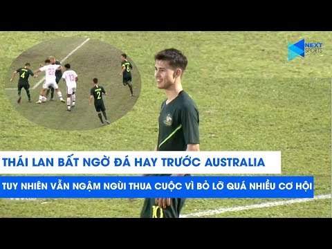 U18 Thái Lan chơi hay trước U18 Australia tuy nhiên vẫn ngậm ngùi nhận thất bại | NEXT SPORTS