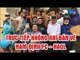 Không khí bán vé CỰC NÓNG tại Thiên Trường trước đại chiến NAM ĐỊNH - HAGL | NEXT SPORTS