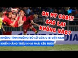 Những pha bỏ lỡ của U18 Việt Nam khiến hàng triệu NHM phải kêu trời | NEXT SPORTS