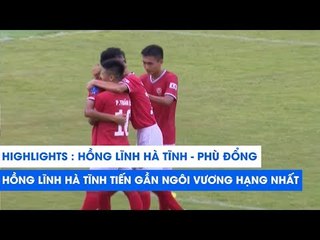 Highlights | Hồng Lĩnh Hà Tĩnh - Phù Đổng | Tiến gần ngôi vương hạng Nhất | NEXT SPORTS
