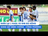 Nhìn lại V.League 2018 | HAGL - SHB Đà Nẵng | Bùng nổ với 