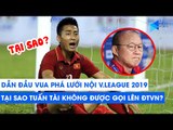 Dẫn đầu Vua phá lưới nội V.League 2019, vì sao Hồ Tuấn Tài vẫn không được lên ĐTVN? | NEXT SPORTS