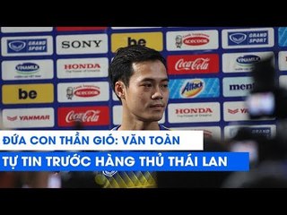 Đứa con thần gió Văn Toàn không "ngán" hàng thủ Thái Lan tại vòng loại World Cup 2022 | NEXT SPORTS