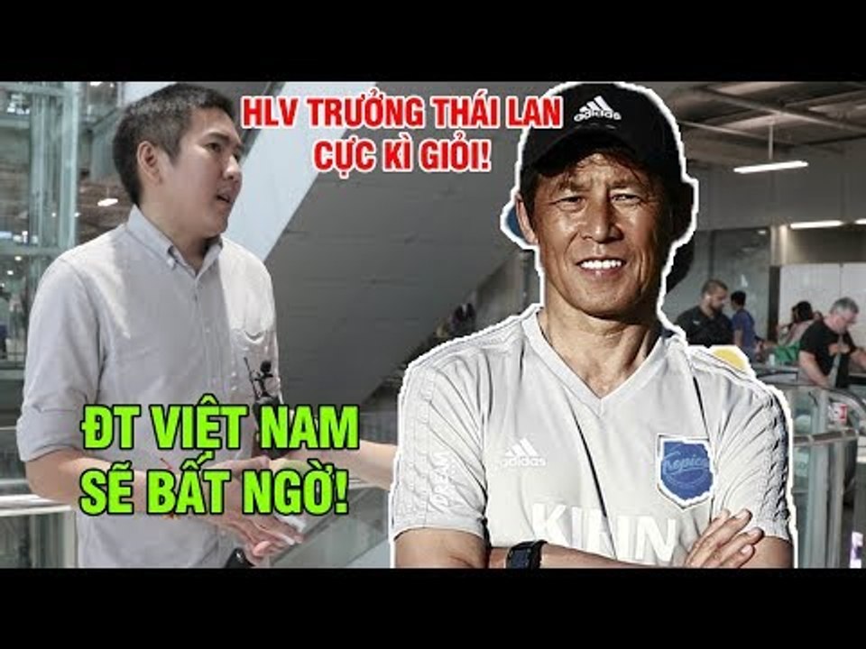 Phóng viên Thái Lan: HLV trưởng Thái Lan sẽ tạo nên điều khác biệt trước đại chiến với ĐT Việt Nam