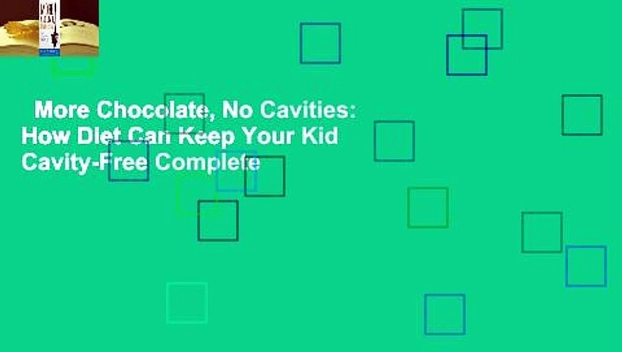 More Chocolate, No Cavities: How Diet Can Keep Your Kid Cavity-Free Complete