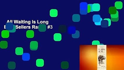 All Waiting Is Long  Best Sellers Rank : #3