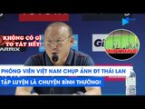 HLV Park Hang Seo bảo vệ phóng viên Việt Nam trước câu hỏi của người Thái! | NEXT SPORTS