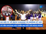 Hà Nội FC vô địch V.League 2019 và những kỷ lục khiến mọi đối thủ ngao ngán | NEXT SPORTS