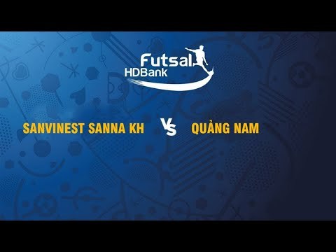 Trực tiếp | Sanvinest Sanna KH - Quảng Nam | Fusal HDBank VĐQG 2019 | NEXT SPORTS