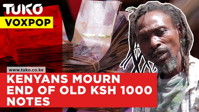 Kenyans mourn end of old KSh 1000 notes | Tuko TV