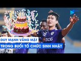 Duy Mạnh vắng mặt trong buổi tổ chức sinh nhật tháng 9 của Hà Nội FC | NEXT SPORTS