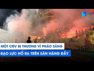 CĐV Nam Định đốt pháo sáng khiến nhiều người bị thương, Quang Hải sững sờ vì bạo lực | NEXT SPORTS