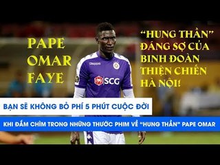 Bạn sẽ không bỏ phí 5 phút cuộc đời khi xem clip này | "Hung thần" PAPE OMAR FAYE | NEXT SPORTS