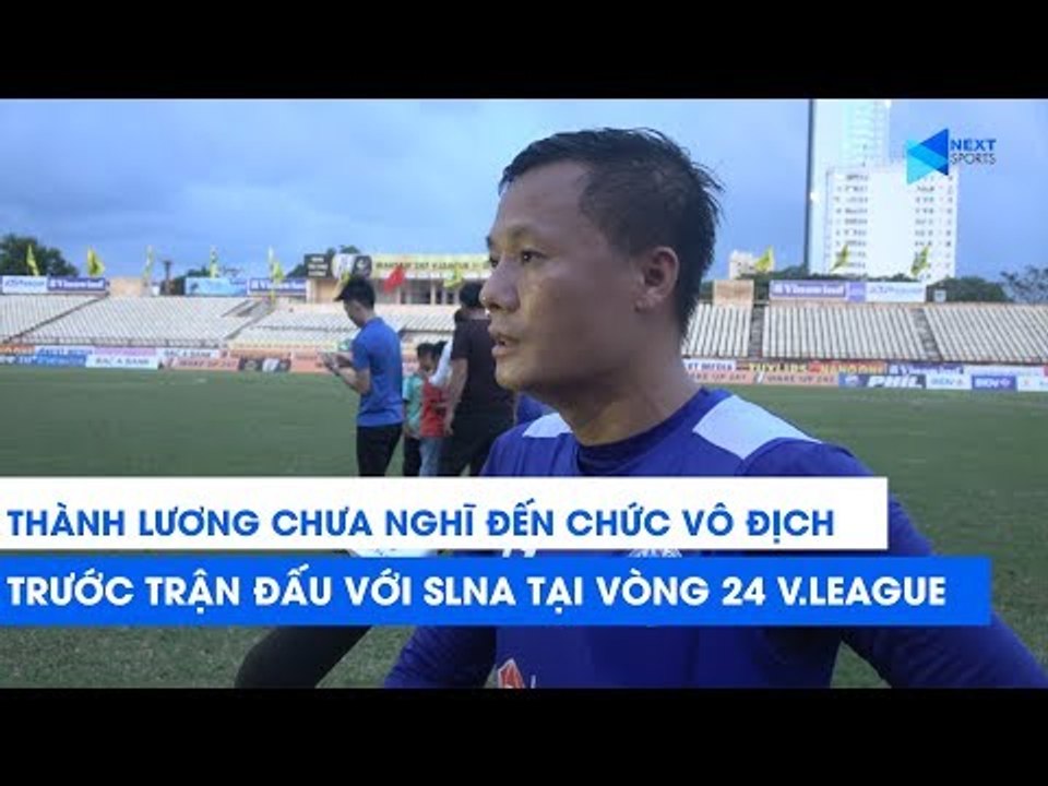 Tiền vệ Phạm Thành Lương: "Hà Nội chưa nghĩ đến chức vô địch trước trận đấu với SLNA" | NEXT SPORTS